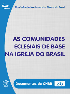 cover image of As Comunidades Eclesiais de Base na Igreja no Brasil--Documentos da CNBB 25--Digital